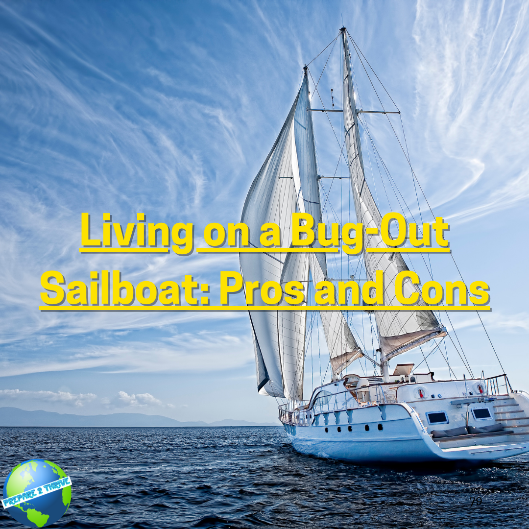 Living on a Bug-Out Sailboat: Pros and Cons